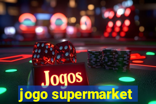 jogo supermarket